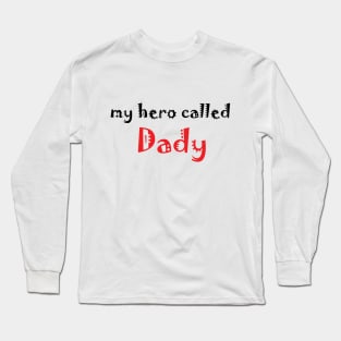 my hero Long Sleeve T-Shirt